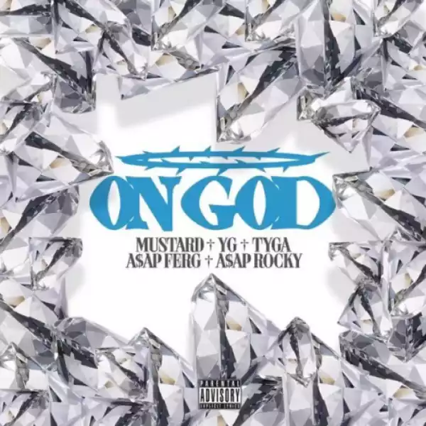Mustard - On GOD ft YG & Tyga Ft. A$AP Ferg & A$AP Rocky
